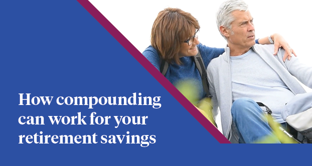 How compounding can work for your retirement savings